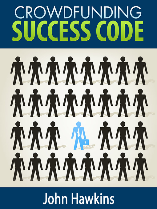 Title details for Crowdfunding Success Code by John Hawkins - Available